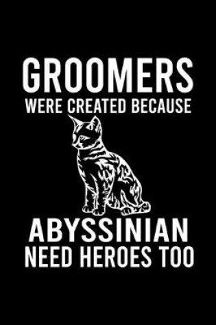 Cover of Groomers Were Created Because Abyssinian Need Heroes Too