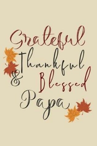 Cover of Grateful Thankful & Blessed Papa