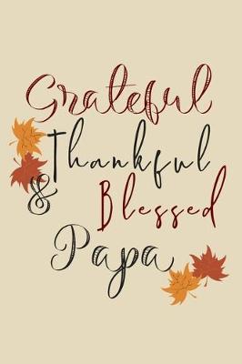 Book cover for Grateful Thankful & Blessed Papa