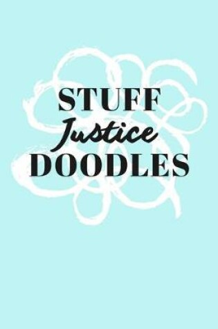 Cover of Stuff Justice Doodles