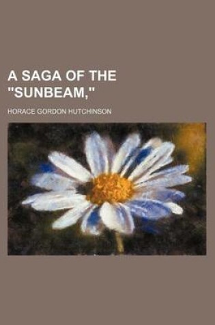 Cover of A Saga of the "Sunbeam,"