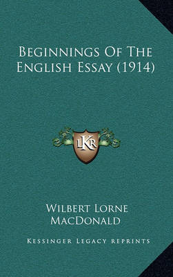 Book cover for Beginnings of the English Essay (1914)