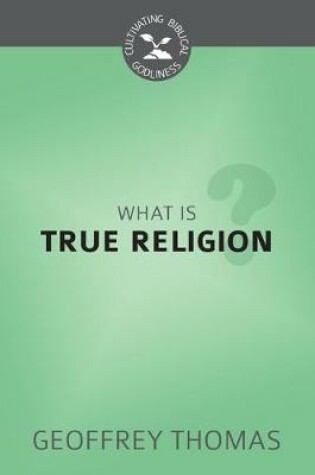 Cover of What is True Religion?