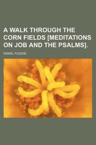 Cover of A Walk Through the Corn Fields [Meditations on Job and the Psalms].