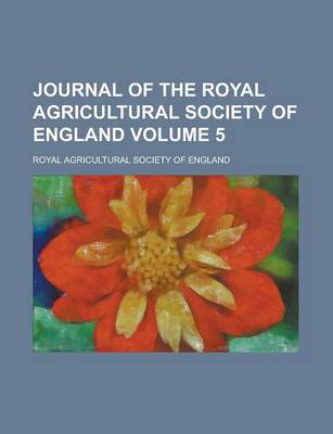 Book cover for Journal of the Royal Agricultural Society of England Volume 5