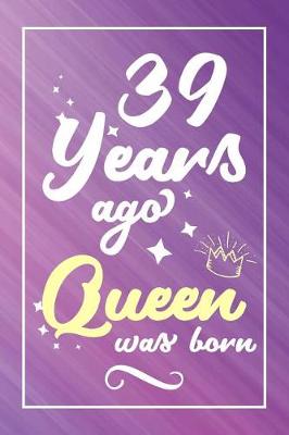 Book cover for 39 Years Ago Queen Was Born