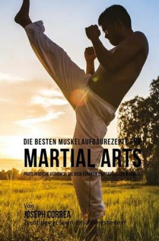 Cover of Die besten Muskelaufbaurezepte fur Martial Arts