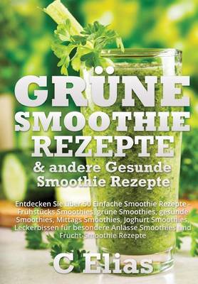 Book cover for Grune Smoothie Rezepte & andere Gesunde Smoothie Rezepte