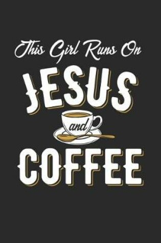 Cover of This Girl Runs on Jesus and Coffee