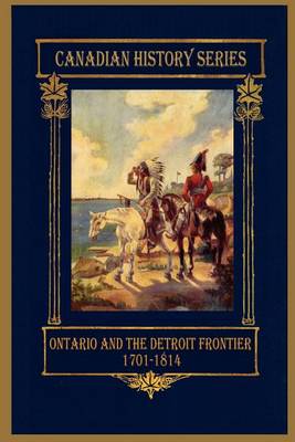 Book cover for Ontario and the Detroit Frontier 1701-1814