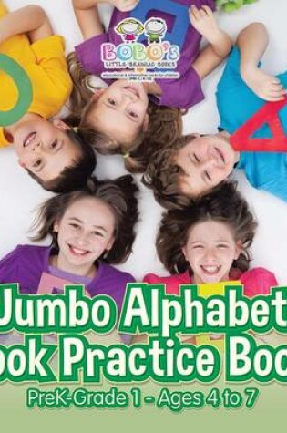 Cover of Jumbo Alphabet Book Practice Book Prek-Grade 1 - Ages 4 to 7