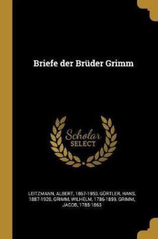Cover of Briefe Der Brüder Grimm