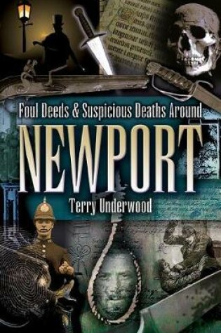 Cover of Foul Deeds & Suspicious Deaths Around Newport