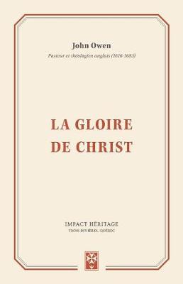 Book cover for La Gloire de Christ (the Glory of Christ)