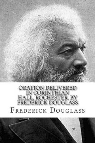 Cover of Oration Delivered in Corinthian Hall, Rochester, by Frederick Douglass