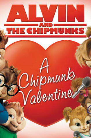 Cover of Alvin and the Chipmunks: A Chipmunk Valentine