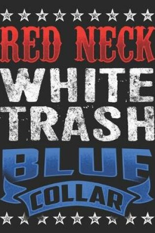 Cover of Red Neck White Trash Blue Collar