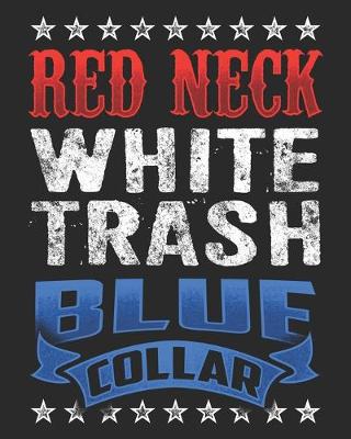 Book cover for Red Neck White Trash Blue Collar