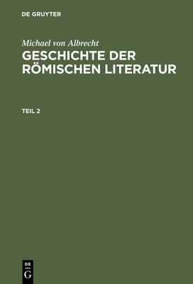 Book cover for Michael Von Albrecht: Geschichte Der Roemischen Literatur. Teil 2