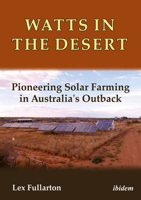 Book cover for Watts in the Desert - Pioneering Solar Farming in Australia`s Outback