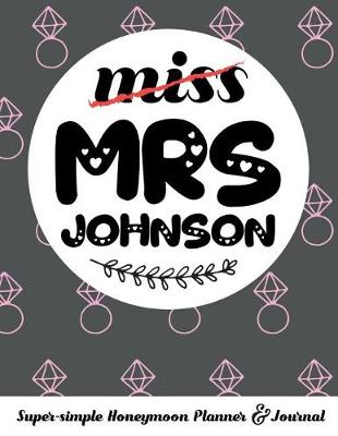 Book cover for Miss Mrs Johnson Super-Simple Honeymoon Planner & Journal