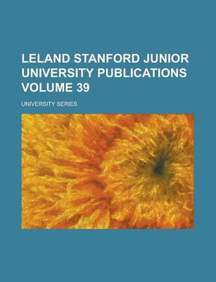 Book cover for Leland Stanford Junior University Publications; University Series Volume 39