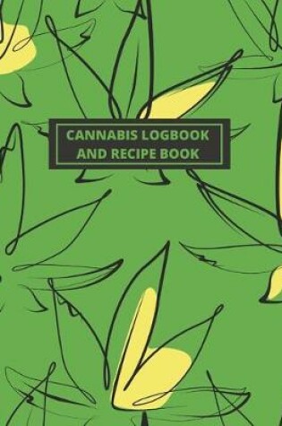 Cover of Cannabis Review Logbook and Blank Recipe Book