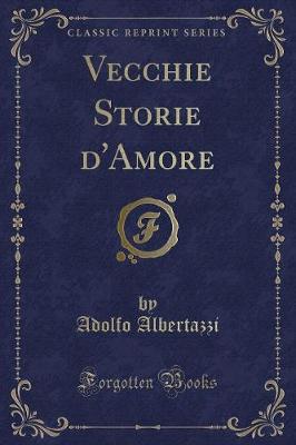 Book cover for Vecchie Storie d'Amore (Classic Reprint)