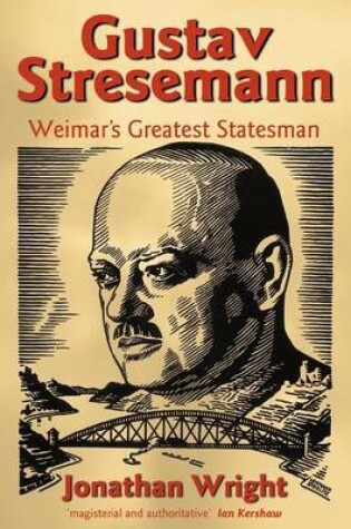 Cover of Gustav Stresemann: Weimar's Greatest Statesman