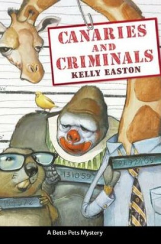 Cover of Canaries And Criminals