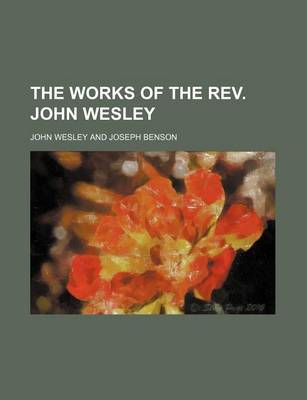 Book cover for The Works of the REV. John Wesley (Volume 1)