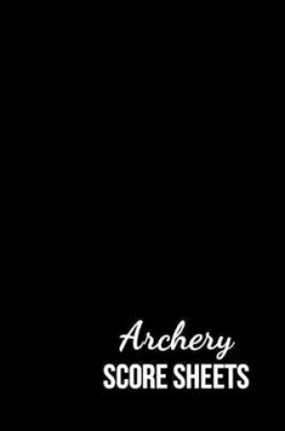 Cover of Archery Score Sheets