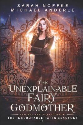 Book cover for The Unexplainable Fairy Godmother