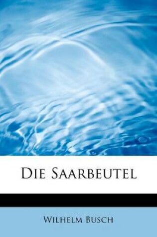 Cover of Die Saarbeutel