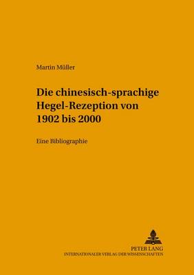 Book cover for Die Chinesischsprachige Hegel-Rezeption Von 1902 Bis 2000