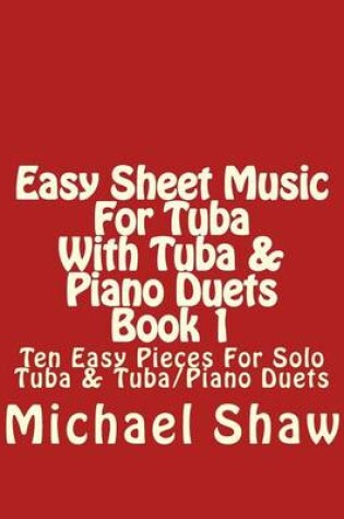 Cover of Easy Sheet Music For Tuba With Tuba & Piano Duets Book 1