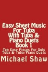 Book cover for Easy Sheet Music For Tuba With Tuba & Piano Duets Book 1