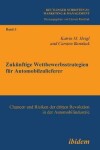 Book cover for Zuk�nftige Wettbewerbsstrategien f�r Automobilzulieferer. Chancen und Risiken der dritten Revolution in der Automobilindustrie