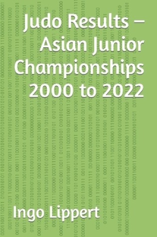 Cover of Judo Results - Asian Junior Championships 2000 to 2022