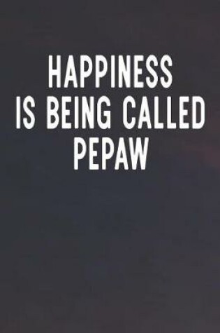 Cover of Happiness Is Being Called Pepaw