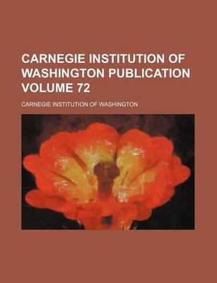Book cover for Carnegie Institution of Washington Publication Volume 72