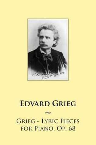 Cover of Grieg - Lyric Pieces for Piano, Op. 68