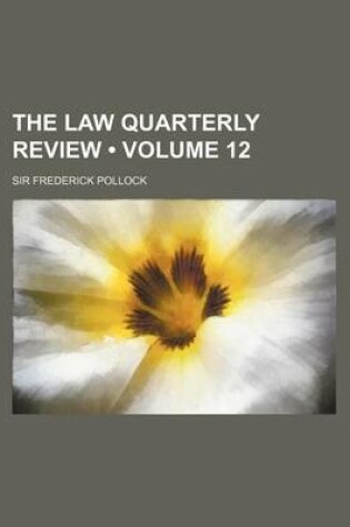 Cover of The Law Quarterly Review (Volume 12)