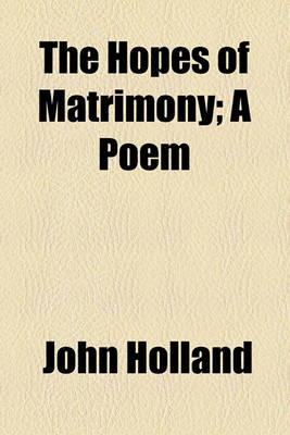 Book cover for The Hopes of Matrimony; A Poem