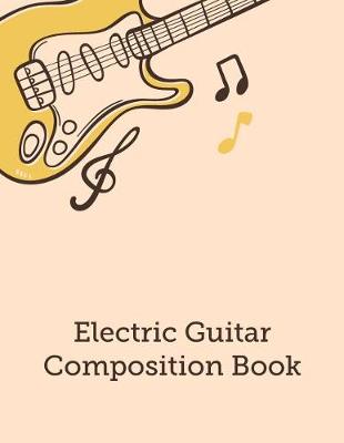 Book cover for Electric Guitar Composition Book