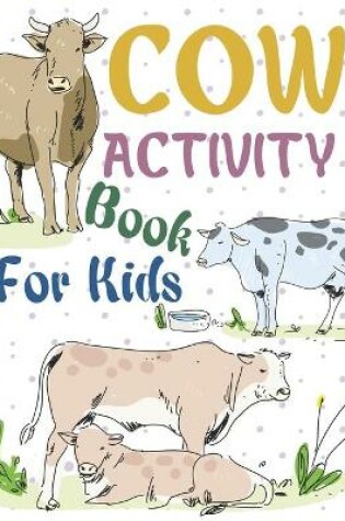 Cover of Cow Activity Book For Kids