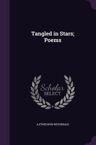 Cover of Tangled in Stars; Poems