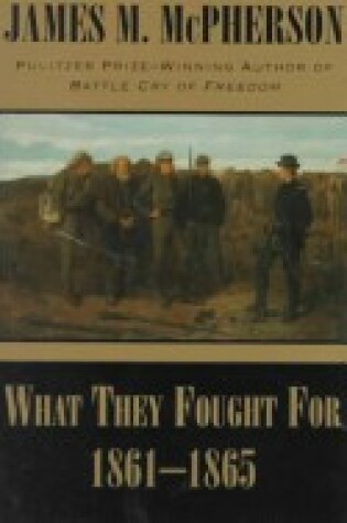 Cover of What They Fought for, 1861-65