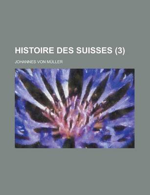 Book cover for Histoire Des Suisses (3 )