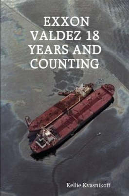 Book cover for Exxon Valdez 18 Years and Counting